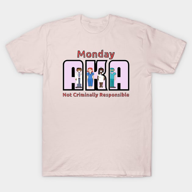 Monday for Healthcare Providers T-Shirt by The Angry Possum